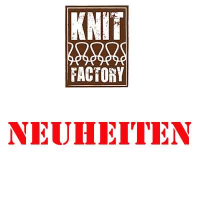 Knit Factory Neuheiten