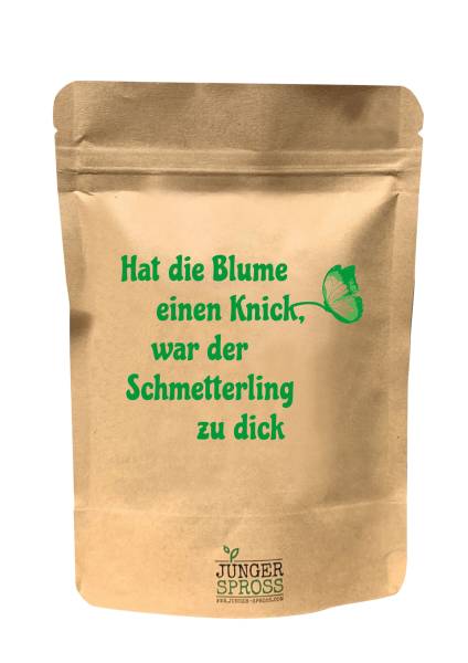 JUNGER SPROSS Pflanzbeutel - Hat die Blume einen Knick, war der Schmetterling zu dick